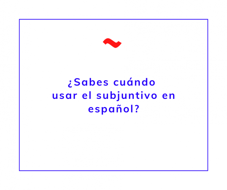 Cuándo usar el subjuntivo en espanol